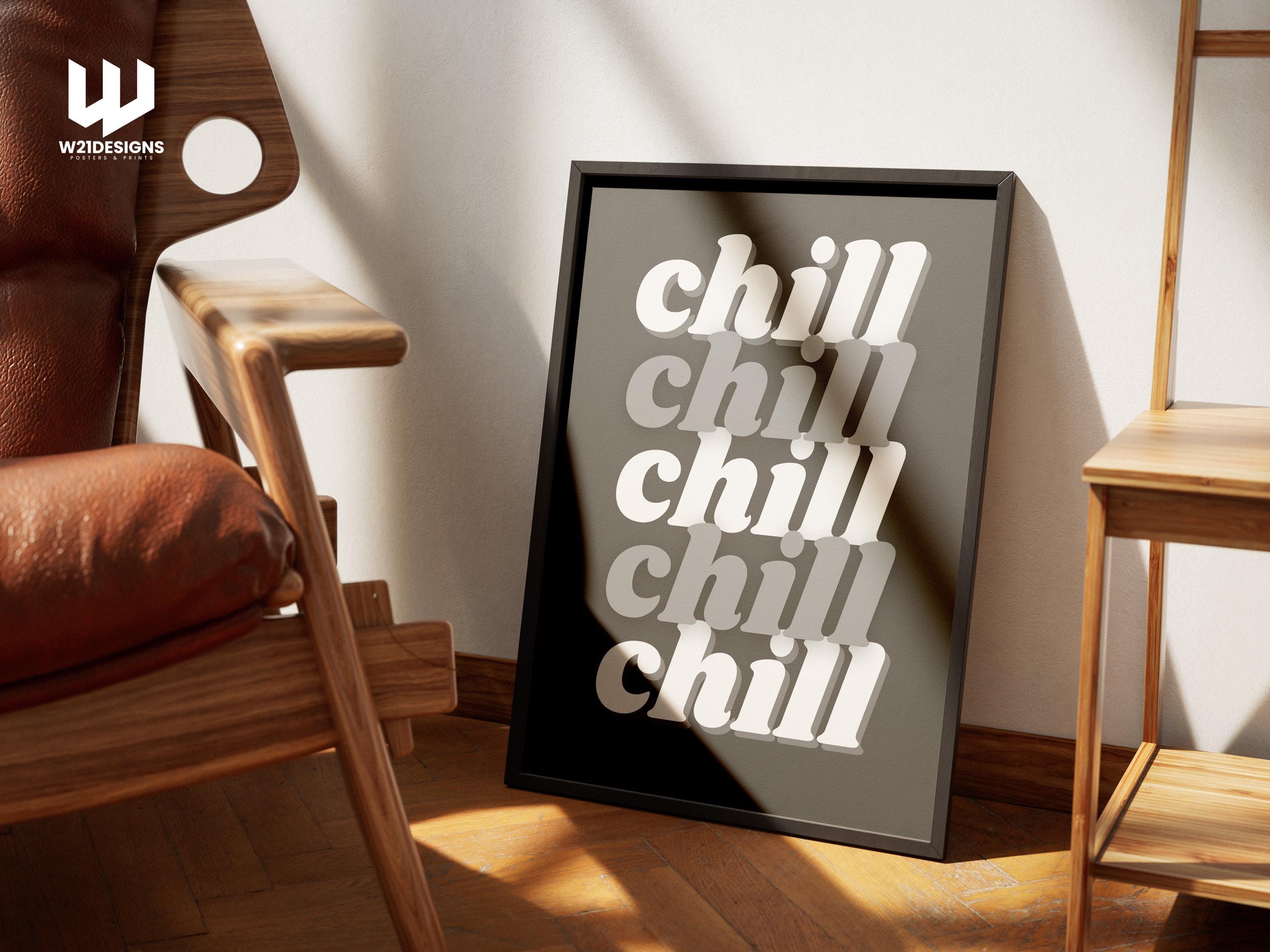 Chill Typography Print: Modern Monochrome Wall Art