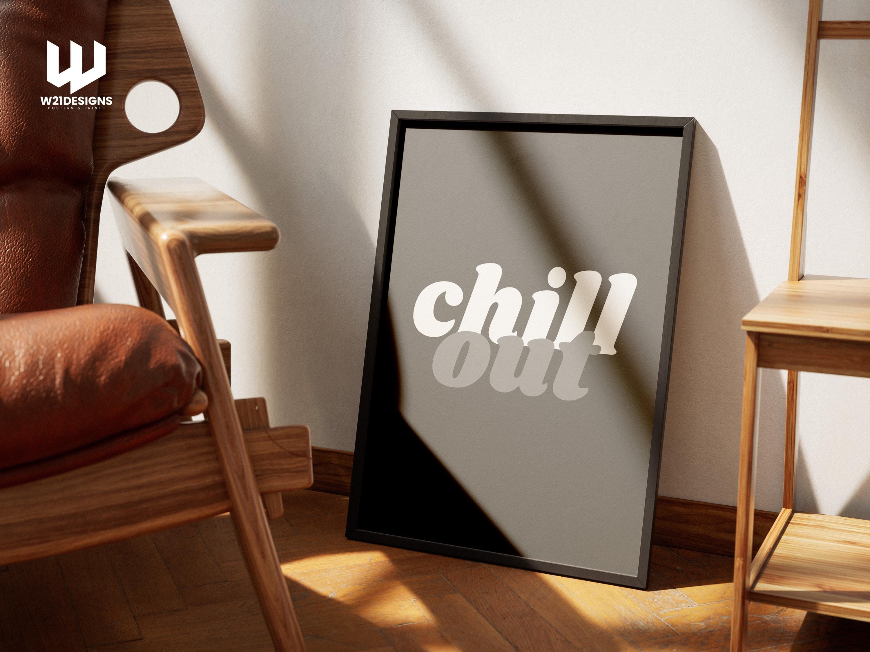Chill Out Typography Poster – Modern Minimalist Wall Art, Relaxation Print, Aesthetic Home Decor, Motivational Home Decor, Gen Z Gift Idea