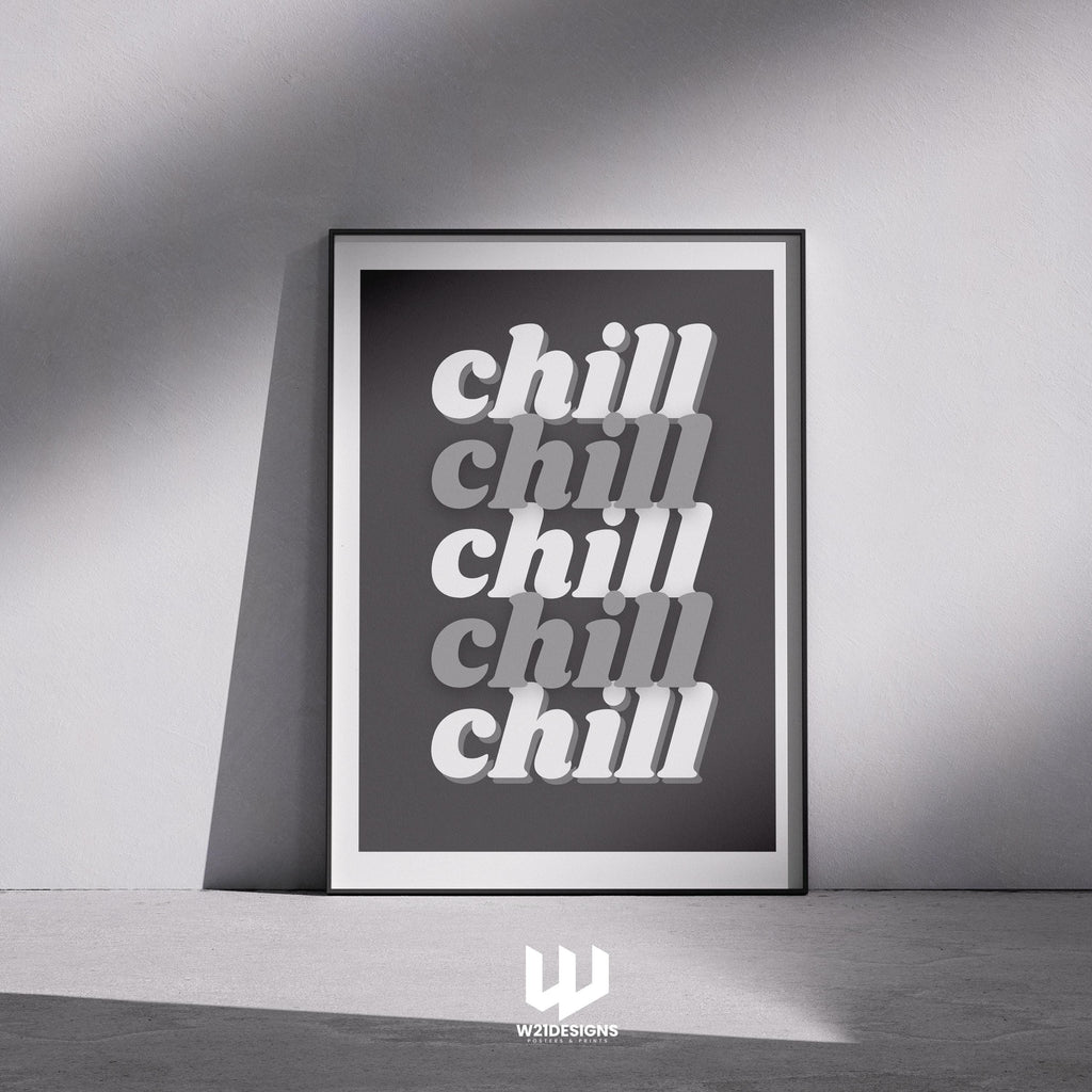 Chill Typography Print: Modern Monochrome Wall Art