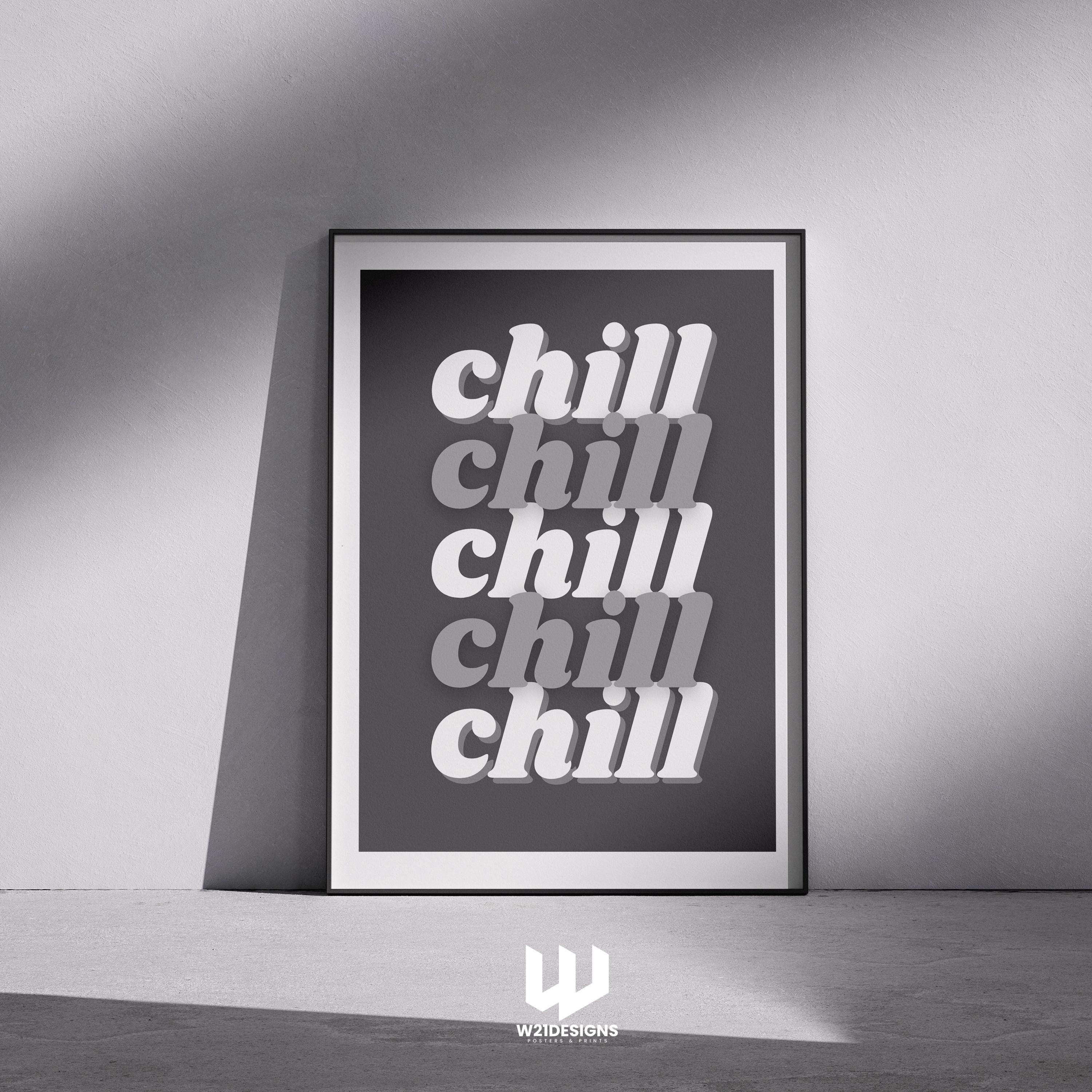 Chill Typography Print: Modern Monochrome Wall Art